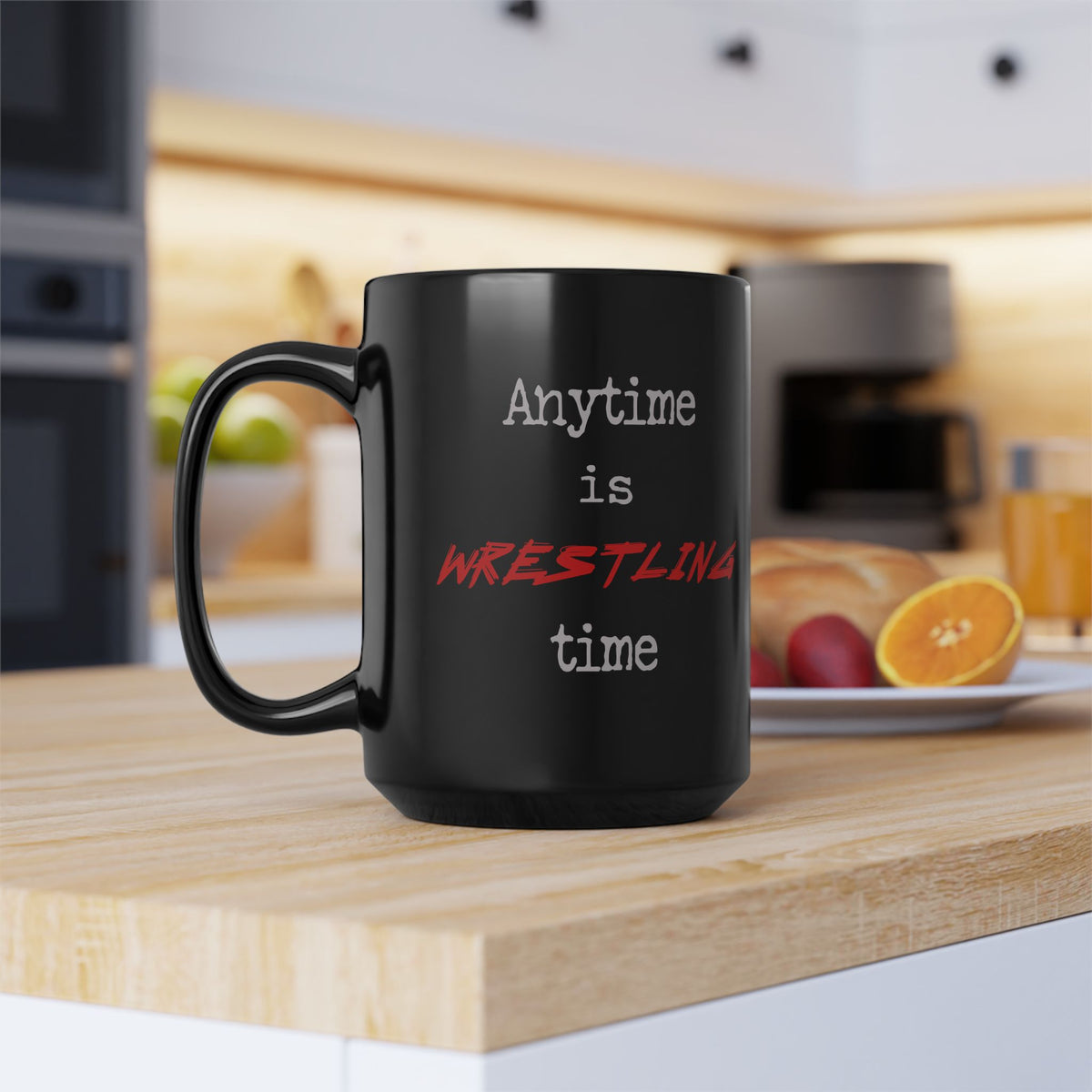 Anytime is Wrestling Time Coffee Mug 15oz