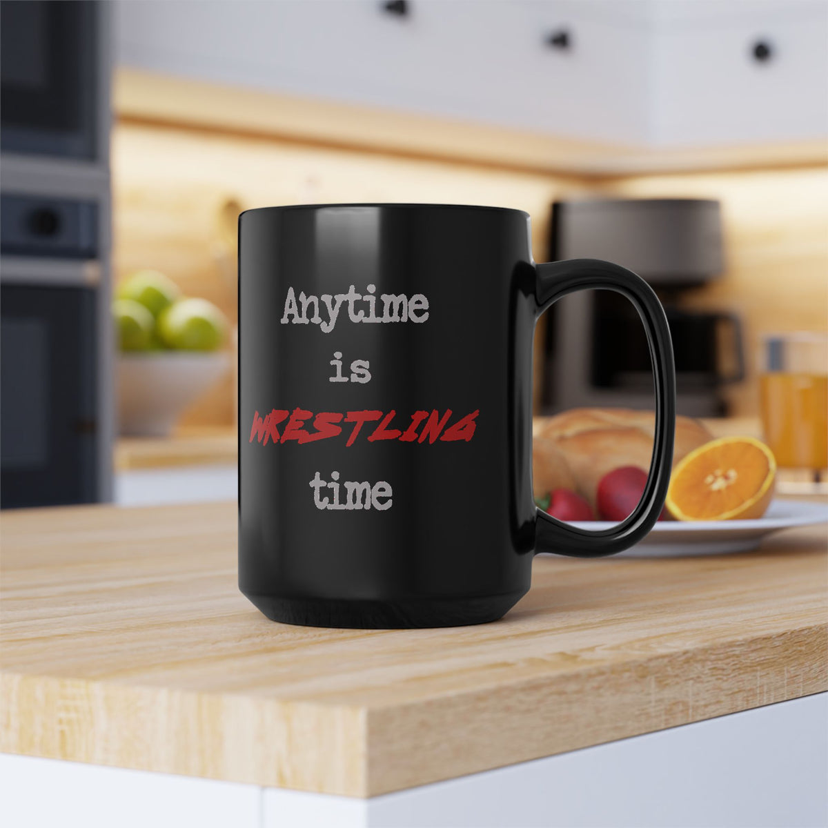 Anytime is Wrestling Time Coffee Mug 15oz